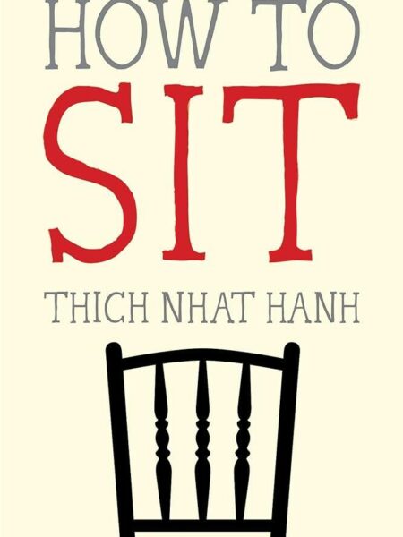 How to Sit (Mindfulness Essentials 1)